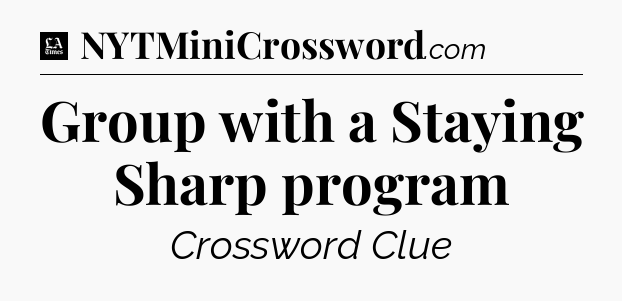 Group with a Staying Sharp program - LA Times Crossword