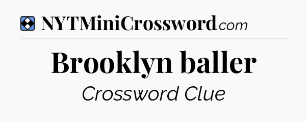 Solution: Brooklyn baller - NYT Mini Crossword