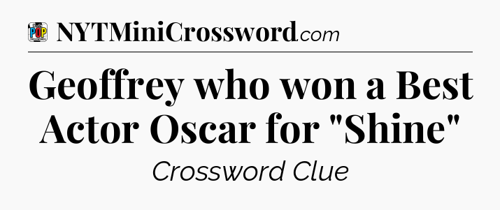 Geoffrey who won a Best Actor Oscar for 