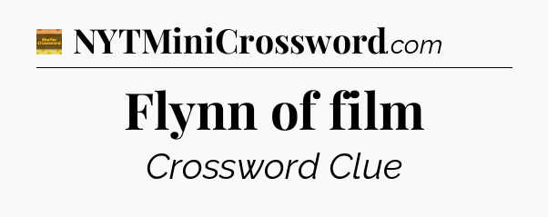 Flynn of film - Eugene Sheffer Crossword
