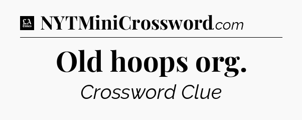 Old hoops org - LA Times Crossword
