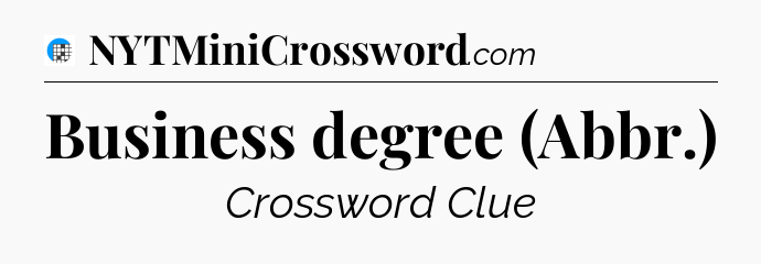 Business degree (Abbr.) Crossword Clue