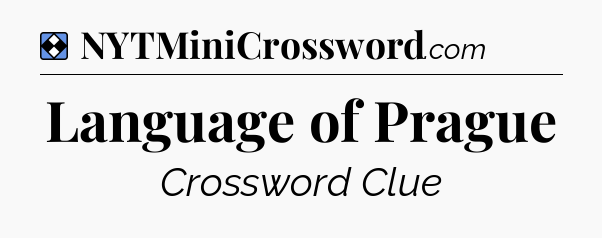 Solution: Language of Prague - NYT Mini Crossword