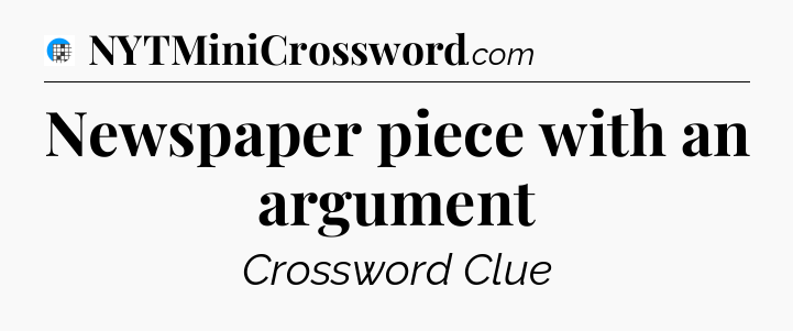 Newspaper piece with an argument Crossword Clue