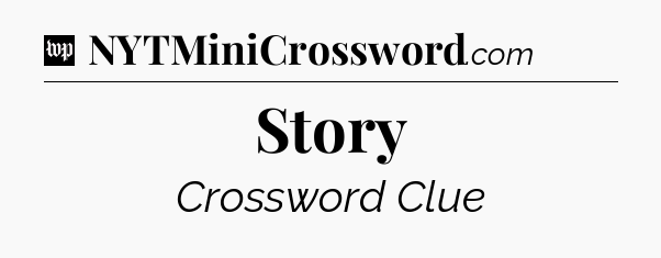 Story Crossword Clue