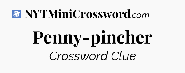 Penny-pincher Puzzle Page Crossword Clue