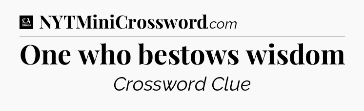 One who bestows wisdom - LA Times Crossword