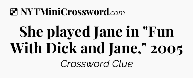 Solution: She played Jane in 