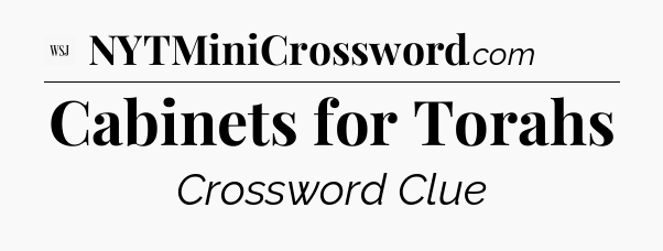 Cabinets for Torahs - WSJ Crossword