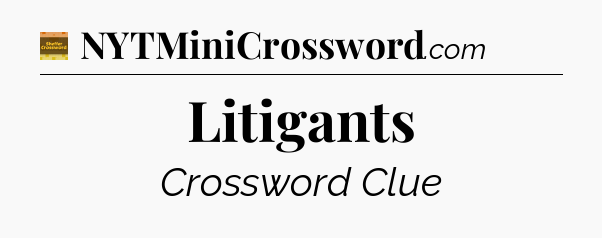 Litigants crossword clue Eugene Sheffer