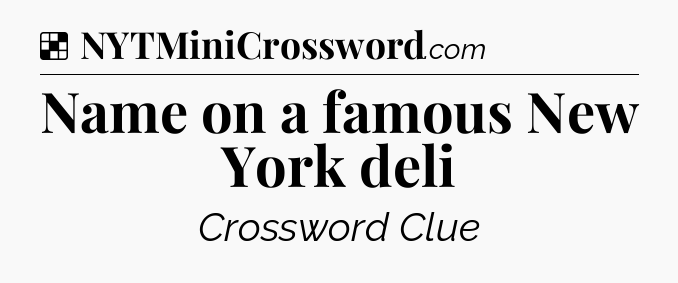 Solution: Name on a famous New York deli - NYT Crossword