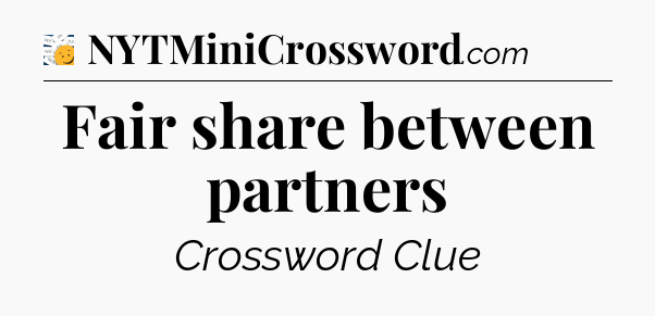 Fair share between partners - 7 Little Words