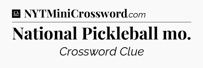 National Pickleball mo - LA Times Crossword