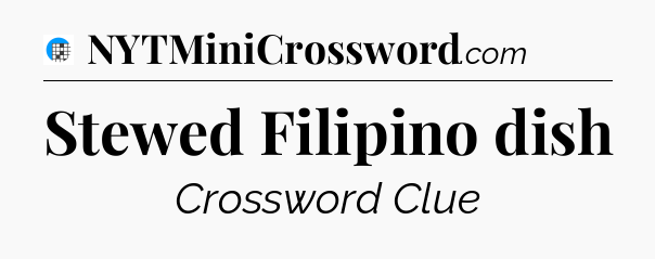 Stewed Filipino dish Crossword Clue