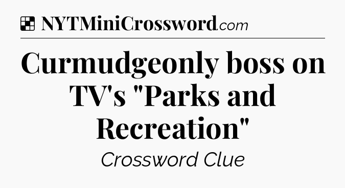Solution: Curmudgeonly boss on TV's 