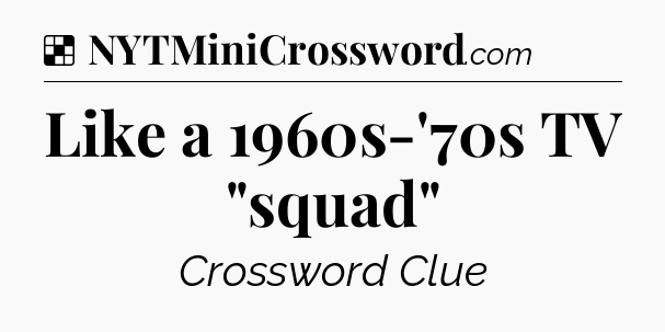 Solution: Like a 1960s-'70s TV 