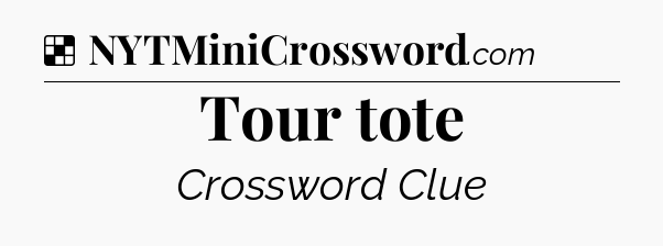 Solution: Tour tote - NYT Crossword