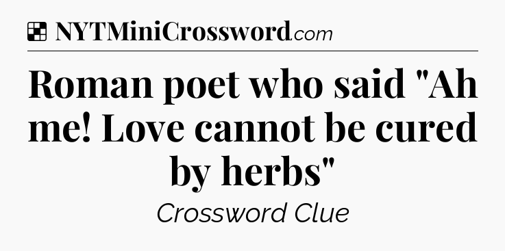 Solution: Roman poet who said 