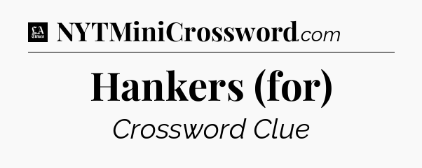 Hankers (for) - LA Times Crossword