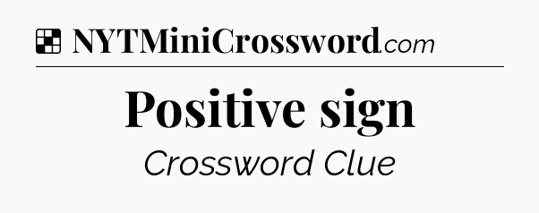 Solution: Positive sign - NYT Crossword
