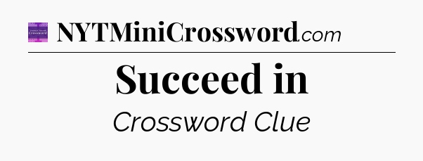 Succeed in - Thomas Joseph Crossword