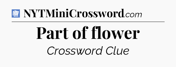 Part of flower Puzzle Page Crossword Clue