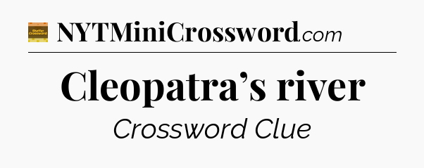 Cleopatra’s river - Eugene Sheffer Crossword