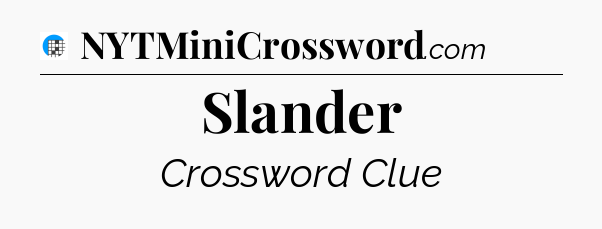 Slander Crossword Clue