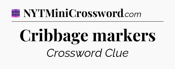 Cribbage markers - Thomas Joseph Crossword