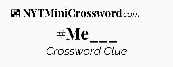 Solution: #Me___ - NYT Crossword