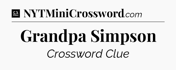 Grandpa Simpson - LA Times Crossword