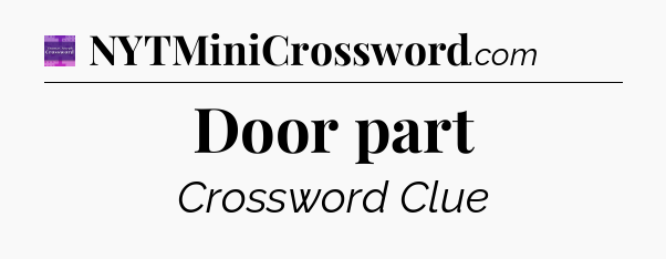 Door part - Thomas Joseph Crossword