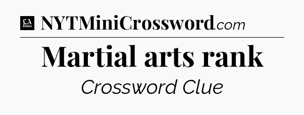 Martial arts rank - LA Times Crossword