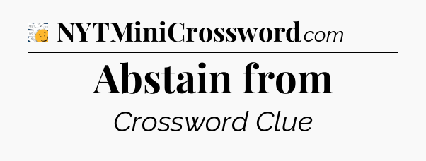 Abstain from - 7 Little Words