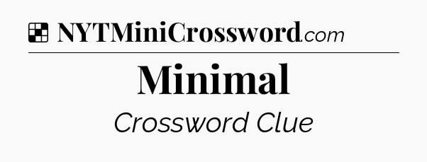 Solution: Minimal - NYT Crossword