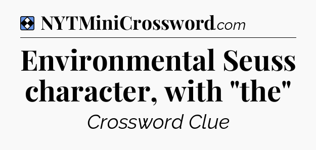 Solution: Environmental Seuss character, with 