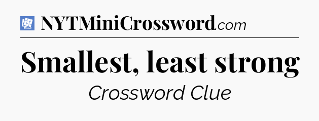 Smallest, least strong Puzzle Page Crossword Clue
