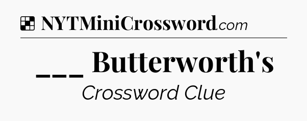 Solution: ___ Butterworth's - NYT Crossword