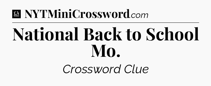 National Back to School Mo - LA Times Crossword