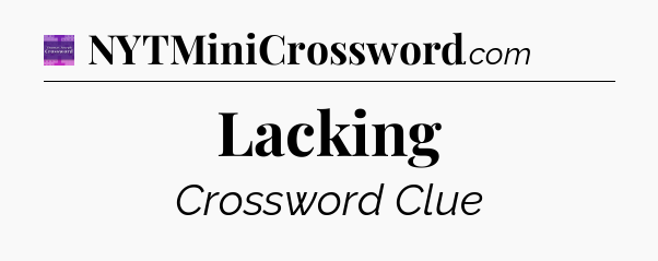 Lacking - Thomas Joseph Crossword