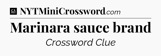 Marinara sauce brand - LA Times Crossword