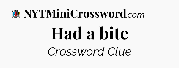 Had a bite Crossword Clue