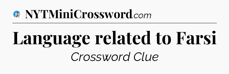Language related to Farsi Crossword Clue