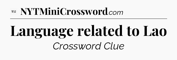 Language related to Lao - WSJ Crossword