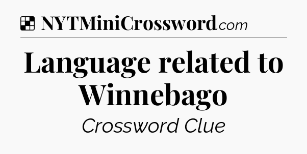 Solution: Language related to Winnebago - NYT Crossword
