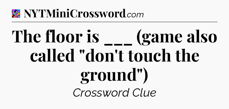 The floor is ___ (game also called 