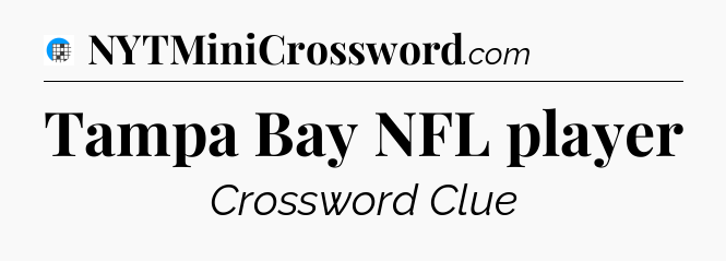 Tampa Bay NFL player Crossword Clue