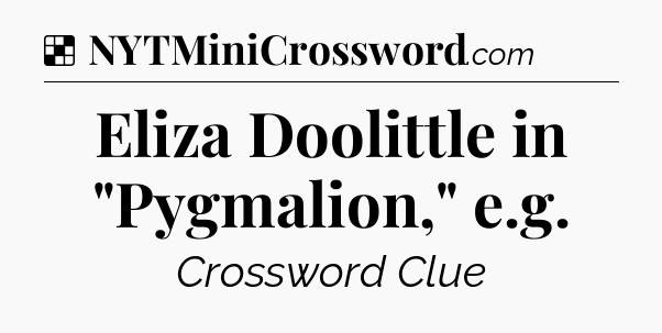 Solution: Eliza Doolittle in 