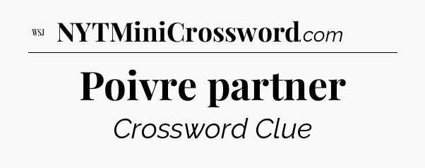 Poivre partner - WSJ Crossword
