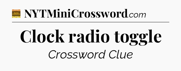 Clock radio toggle - Eugene Sheffer Crossword